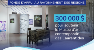Entente de plus de 675 000 $ pour faire rayonner le Musée d’art contemporain des Laurentides