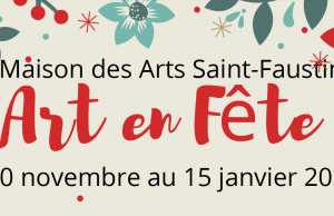 Exposition ART EN FÊTE, à la Maison des arts Saint-Faustin